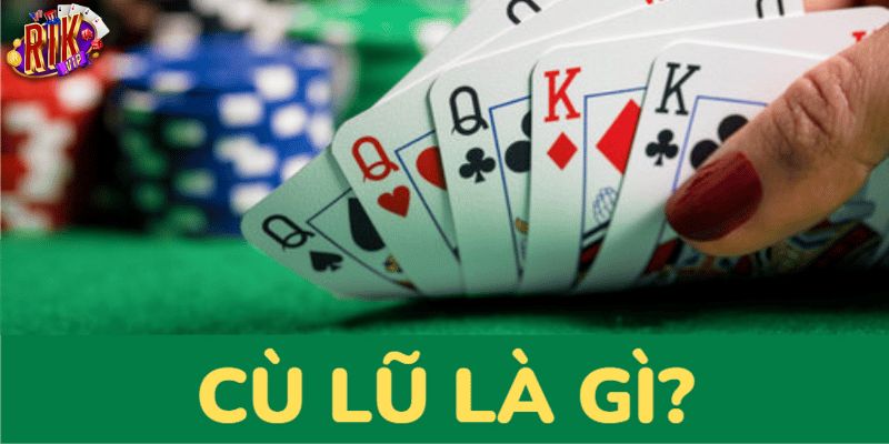 Tổng quan về cù lũ là gì?