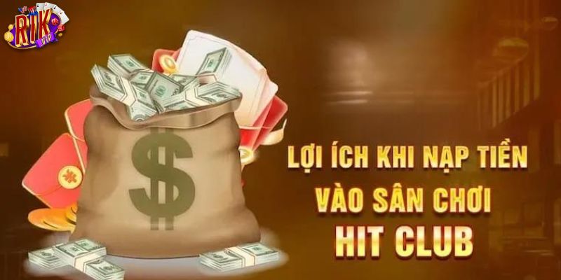 Các lợi ích khi nạp tiền Hitclub