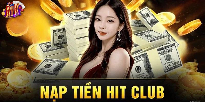 Tổng quan nạp tiền Hitclub